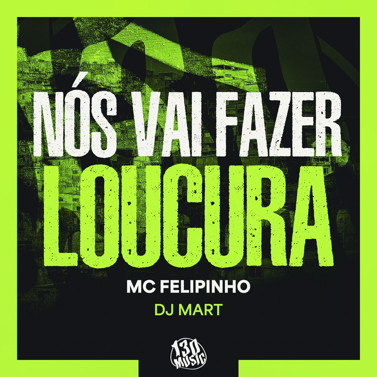 Nós Vai Fazer Loucura - Single by Mc Felipinho & Dj Mart album cover