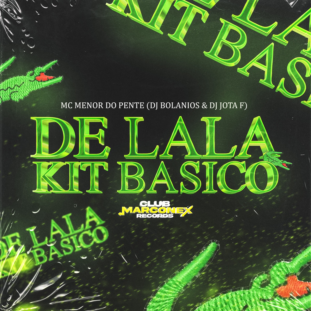 De Lala Kit Basico - Single by MC Menor do pente, DJ BOLANIOS, DJ Jota F & Club Marconex album cover
