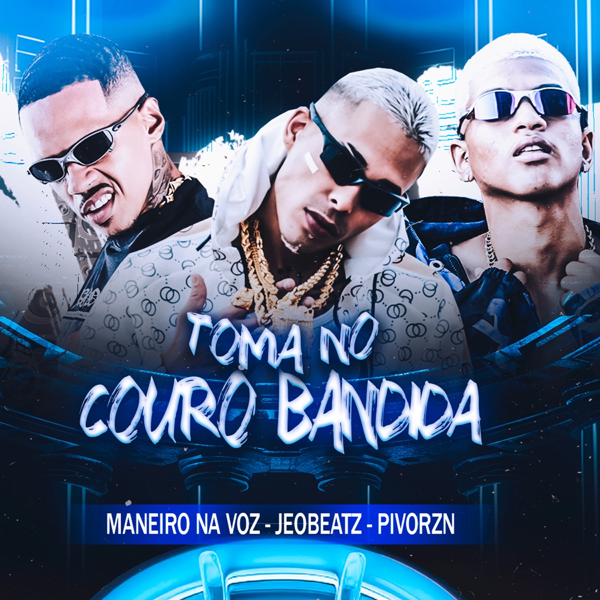 Toma no Couro Bandida - Single by JEO BEATZ, Maneiro Na Voz & PivorZN album cover