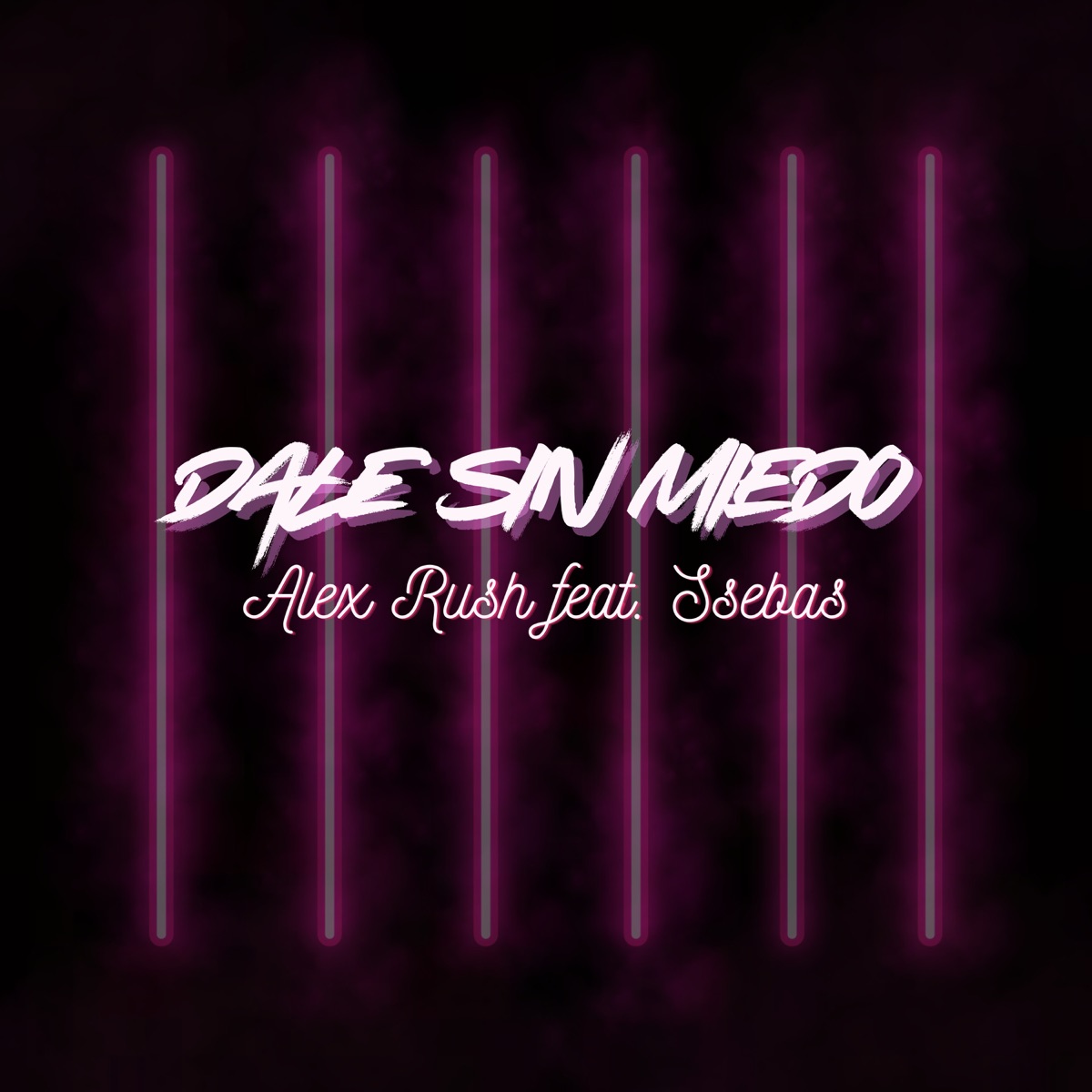 Dale Sin Miedo (feat. Ssebas) - Single by Alex Rush album cover
