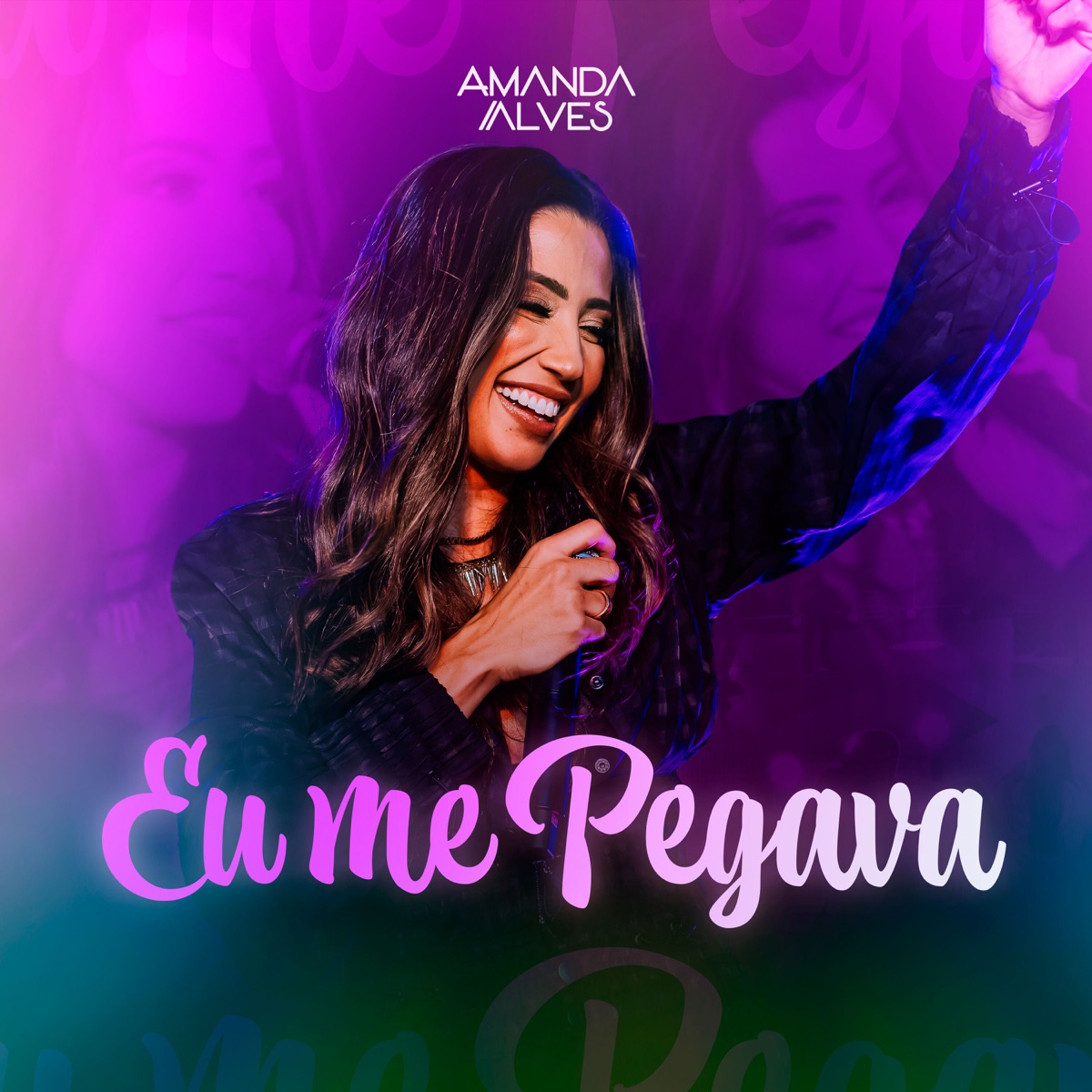 Eu Me Pegava (Ao Vivo) - Single by Amanda Alves album cover