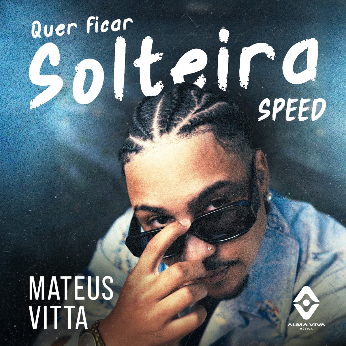 Quer Ficar Solteira (Speed) - Single by Mateus Vitta & AlmaViva Música album cover