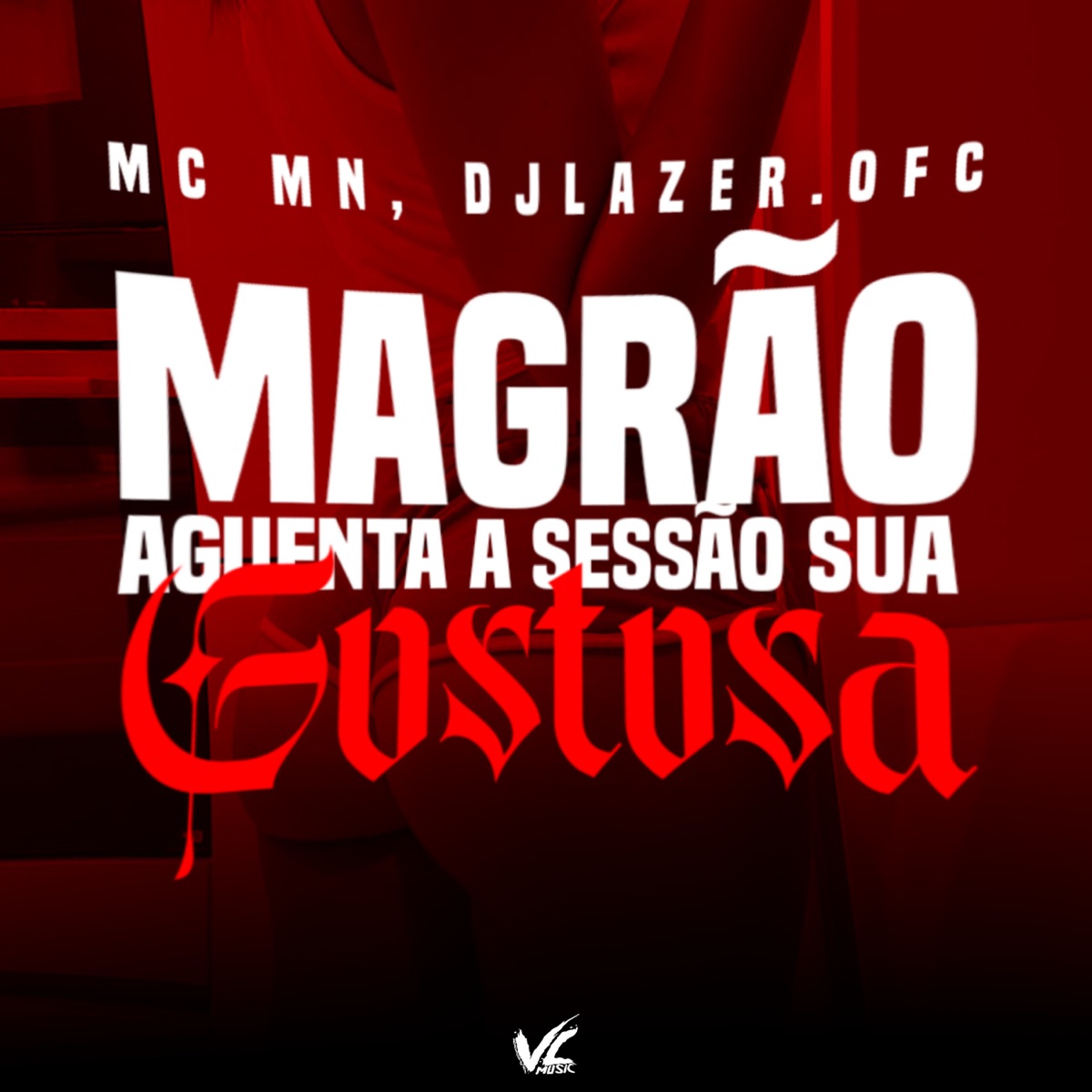 Magrão Aguenta a Sessão Sua Gostosa - Single by DJLAZER.OFC & MC MN album cover