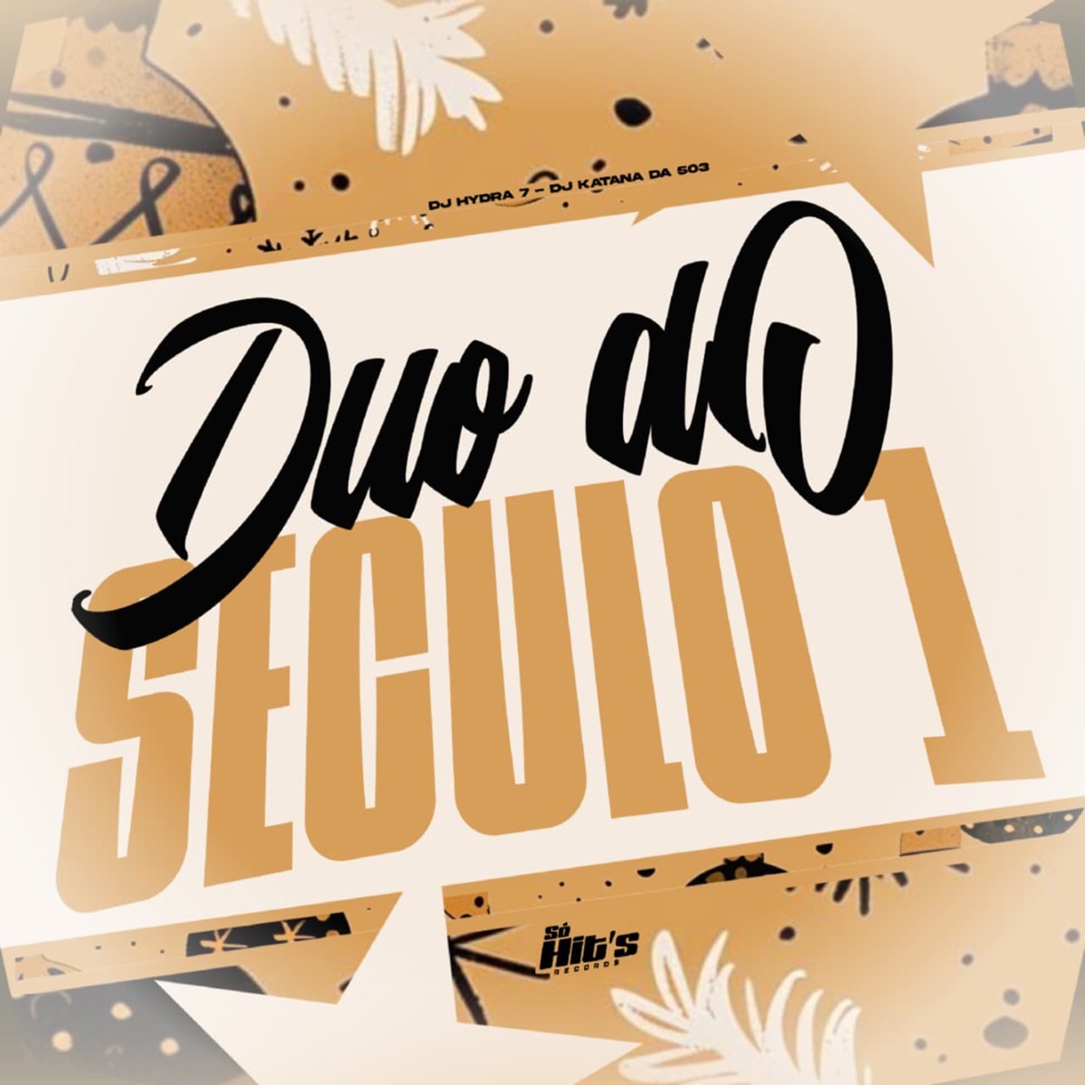 Duo do Seculo 1 - Single by DJ KATANA DA 503 & DJ Hydra7 album cover