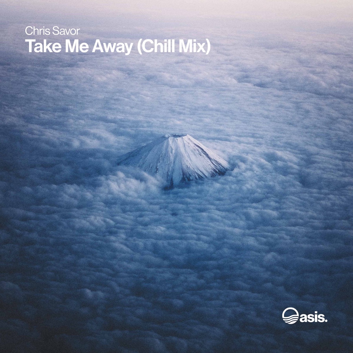 Take Me Away (Chill Mix) - Single by Chris Savor album cover