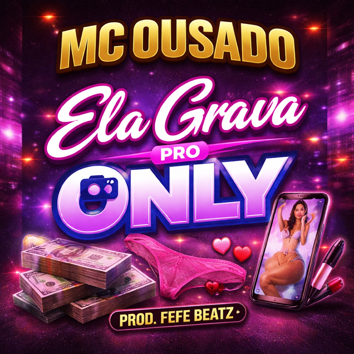 Ela Grava pro Only - Single by Mc Ousado & Fefe Beatz album cover