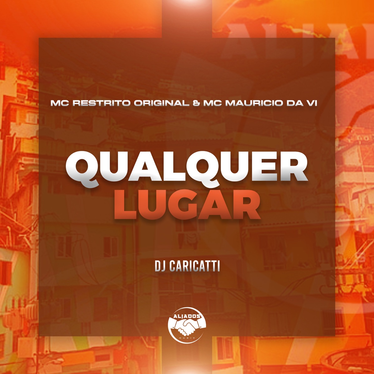 Qualquer Lugar - Single by MC RESTRITO ORIGINAL & MC Mauricio da V.I album cover