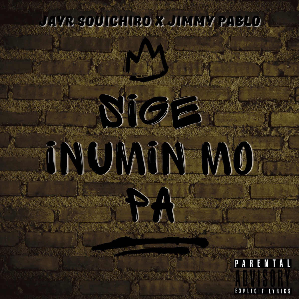 Sige Inumin Mo Pa - Single by Jayr Souichiro & Jimmy Pablo album cover