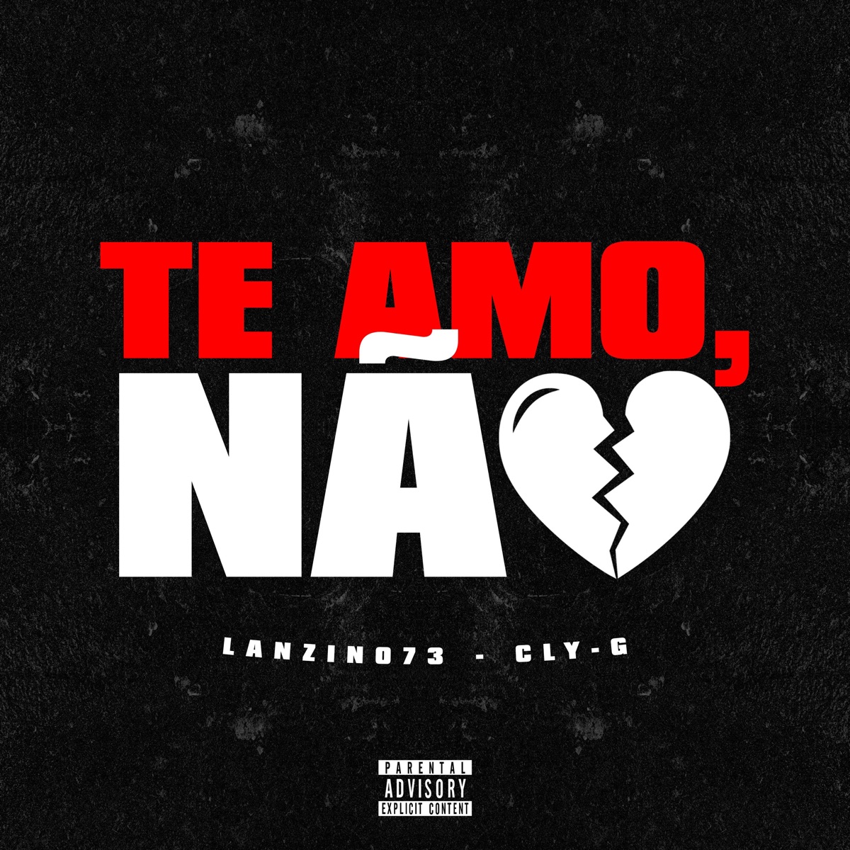 Te Amo, Não - Single by LanzinO73, CLY G & Wagner Costa album cover
