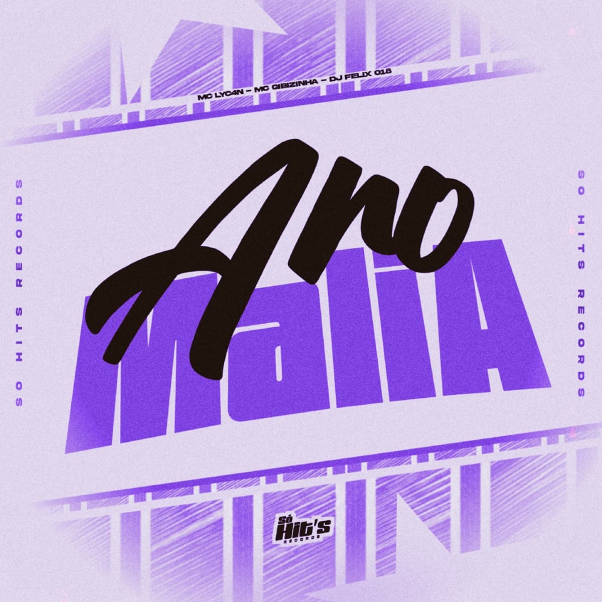 Anomalia - Single by DJ Felix 018, MC GIBIZINHA & MC LyC4N album cover