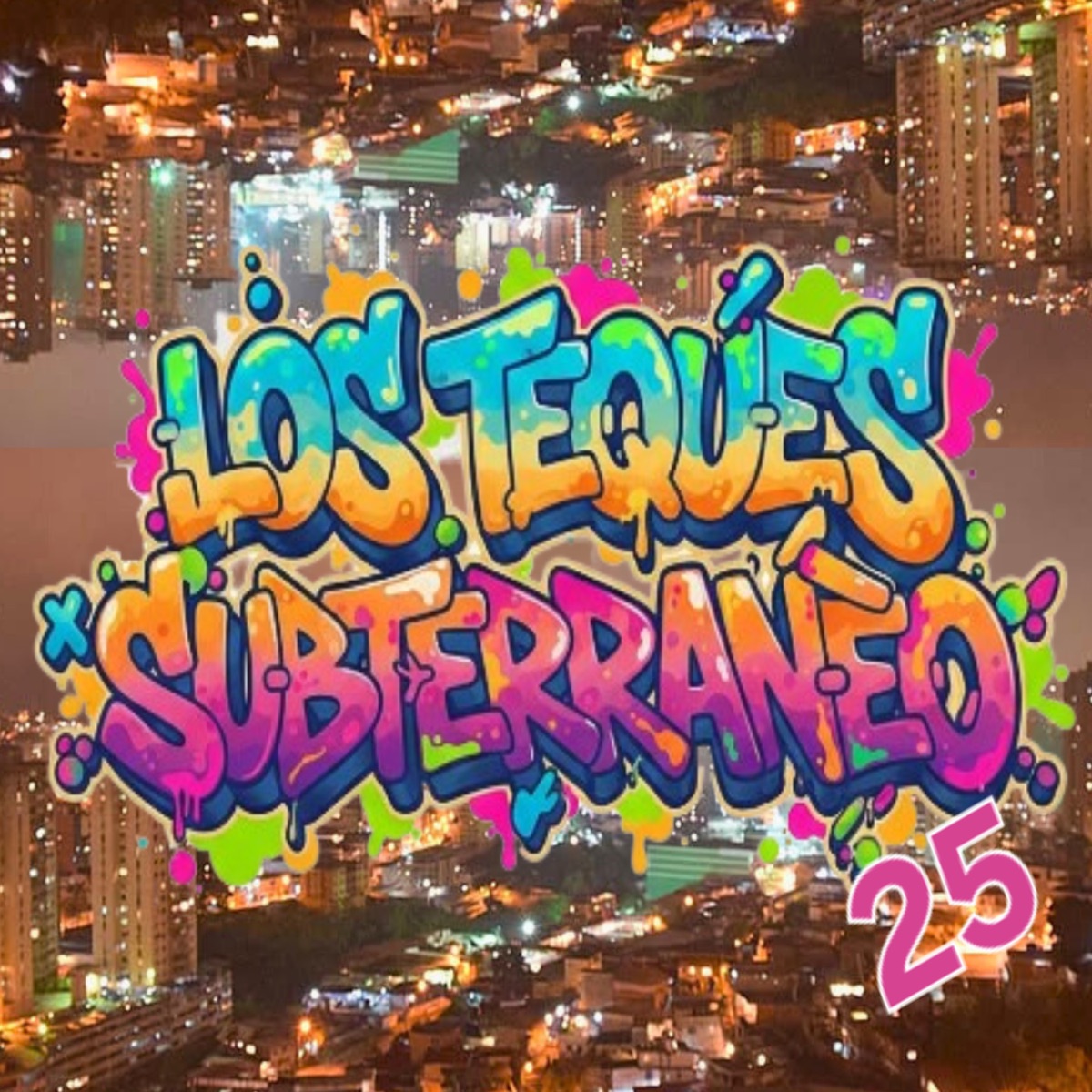 Los Teques Subterraneo 25 (feat. Los Teques Klan, sucio scan, Aztrx TDN, cartu, Lil Jamp, Jomarlez & EL KI TDN) - Single by Dylan Bay album cover