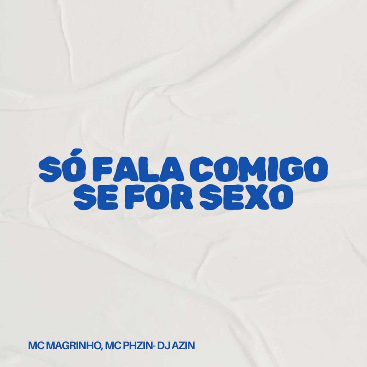 Só Fala Comigo Se For Sexo - Single by DJ AZIN, MC PHzin & Mc Magrinho album cover
