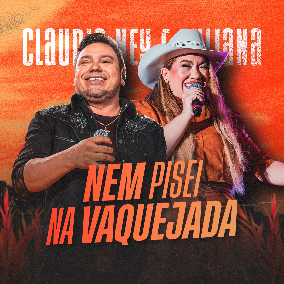 Nem Pisei Na Vaquejada (Ao Vivo) - Single by Claudio Ney & Juliana album cover