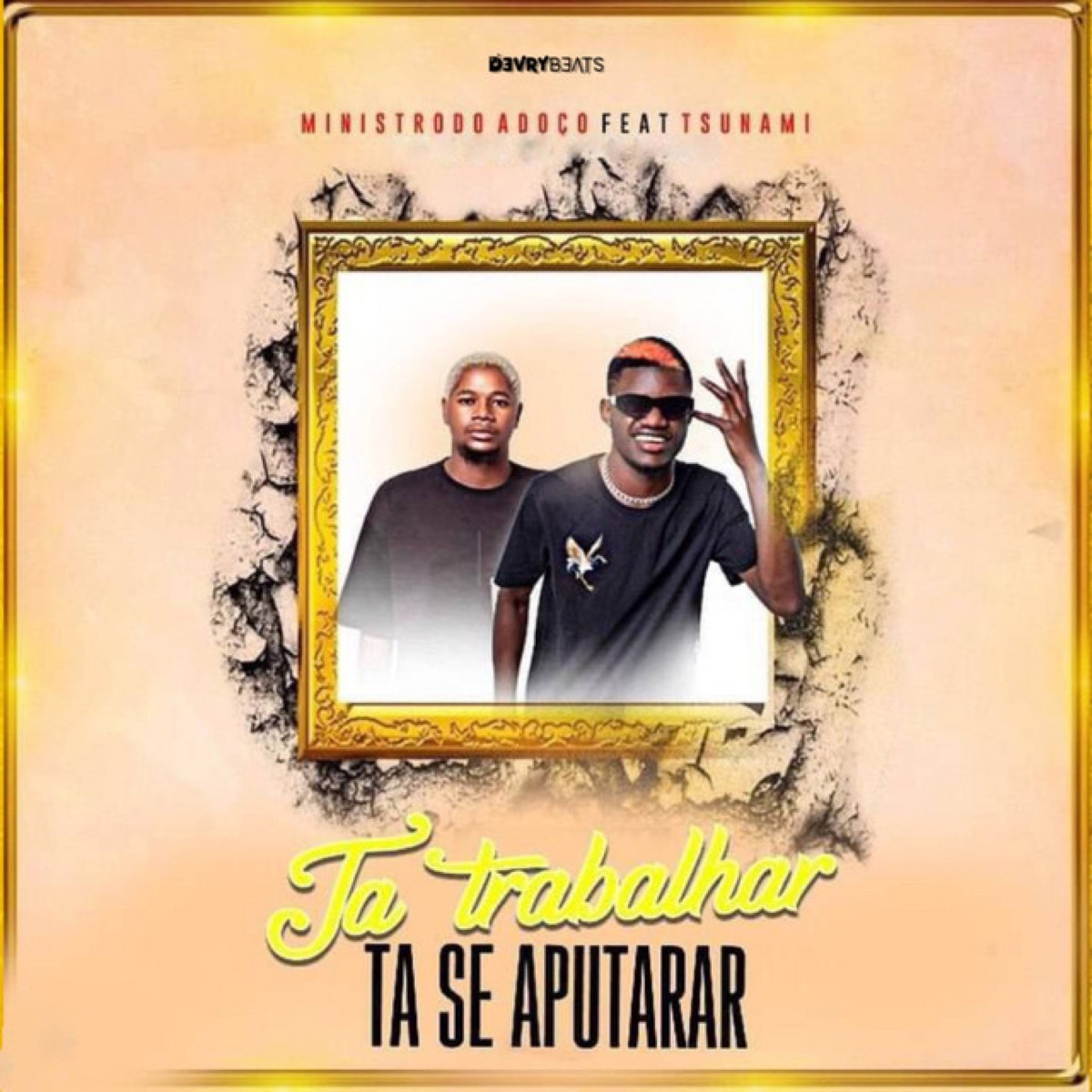Ta Trabalhar Ta Se Aputarar (feat. Tsunami) - Single by Ministro do Adoço album cover