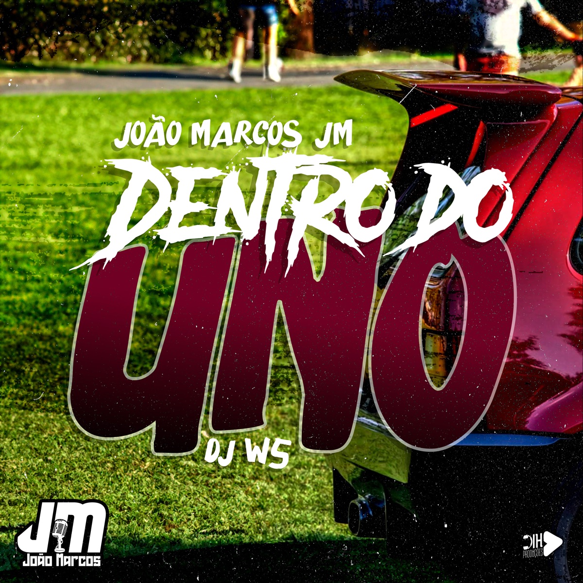 Dentro do Uno - Single by DJ W5 & JOAO MARCOS JM album cover