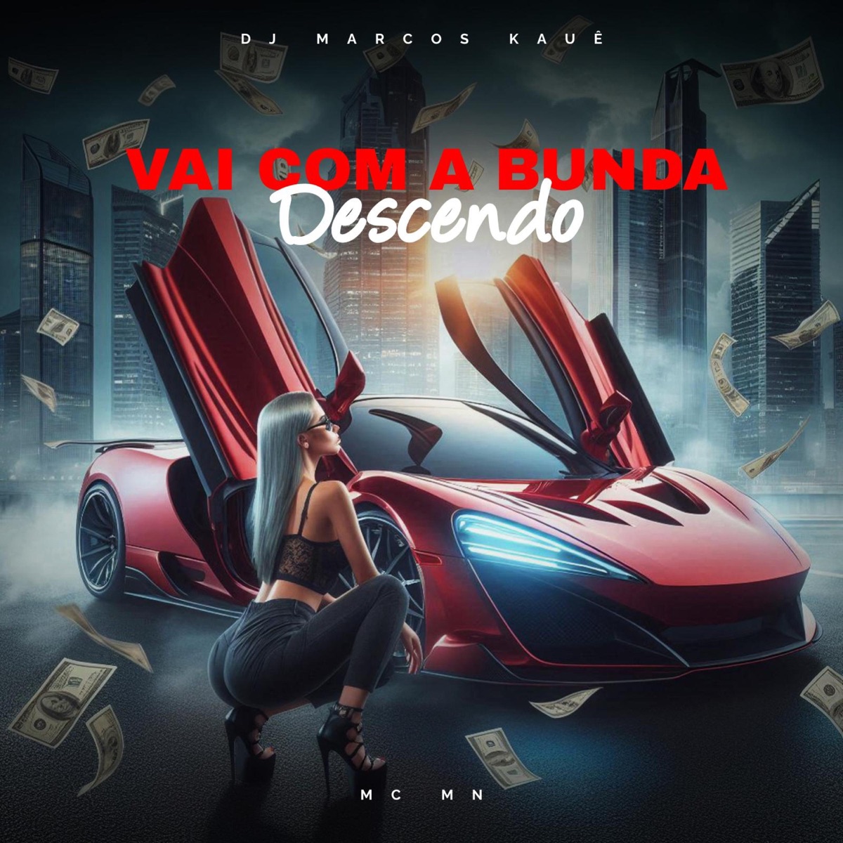 Vai Com A Bunda Descendo (feat. Mc MN) - Single by DJ Marcos Kauê album cover