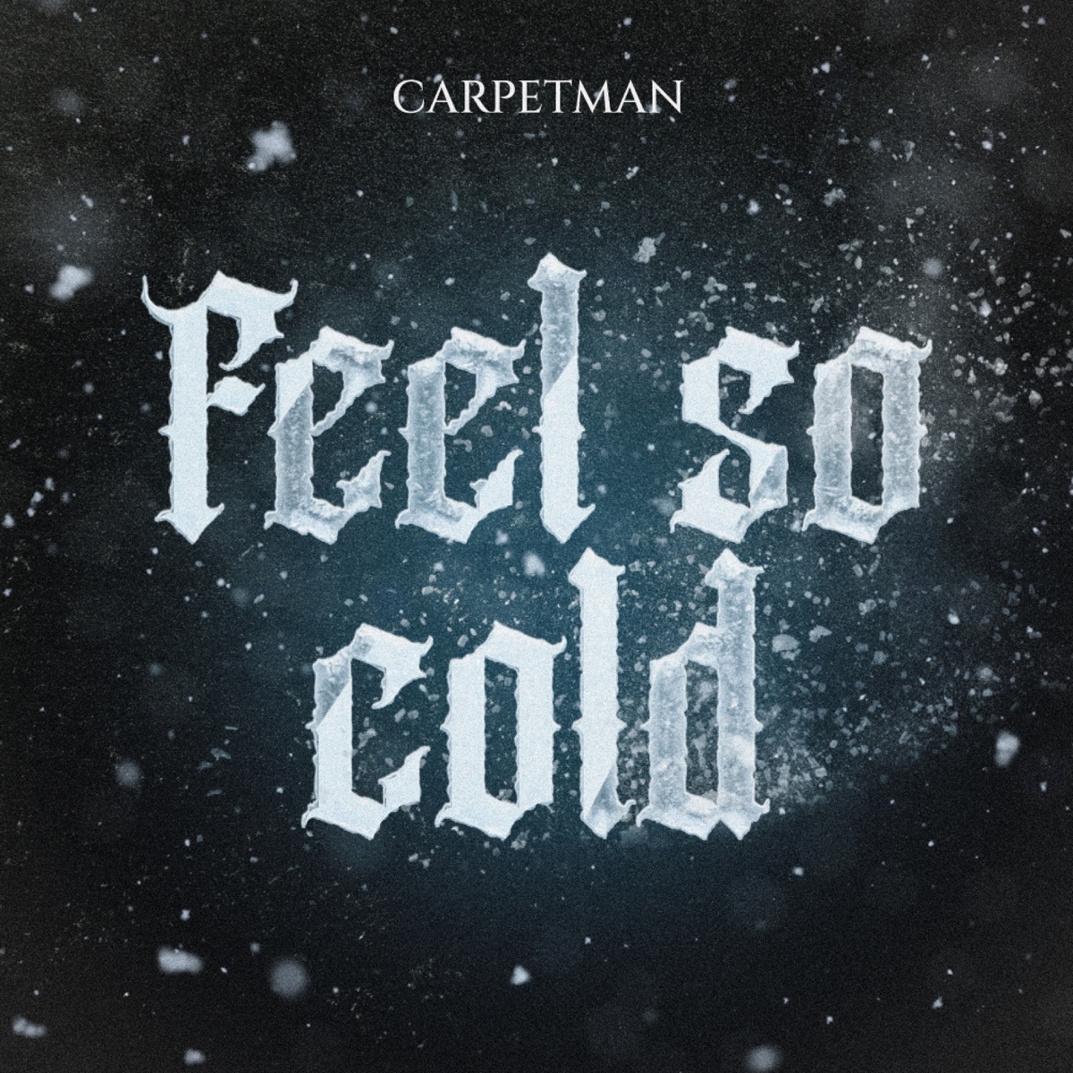 Feel So Cold - Single by Carpetman album cover