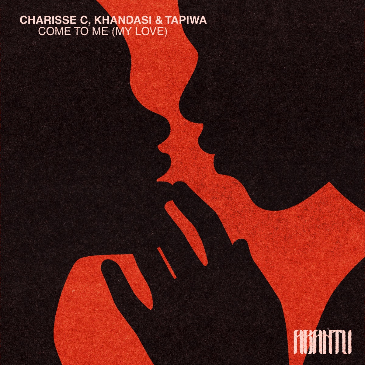 Come To Me (My Love) - Single by Charisse C, Khandasi & TAPIWA album cover