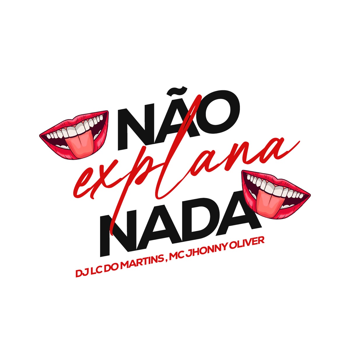 Não Explana Nada - Single by DJ LC do Martins & MC Jhonny Oliver album cover
