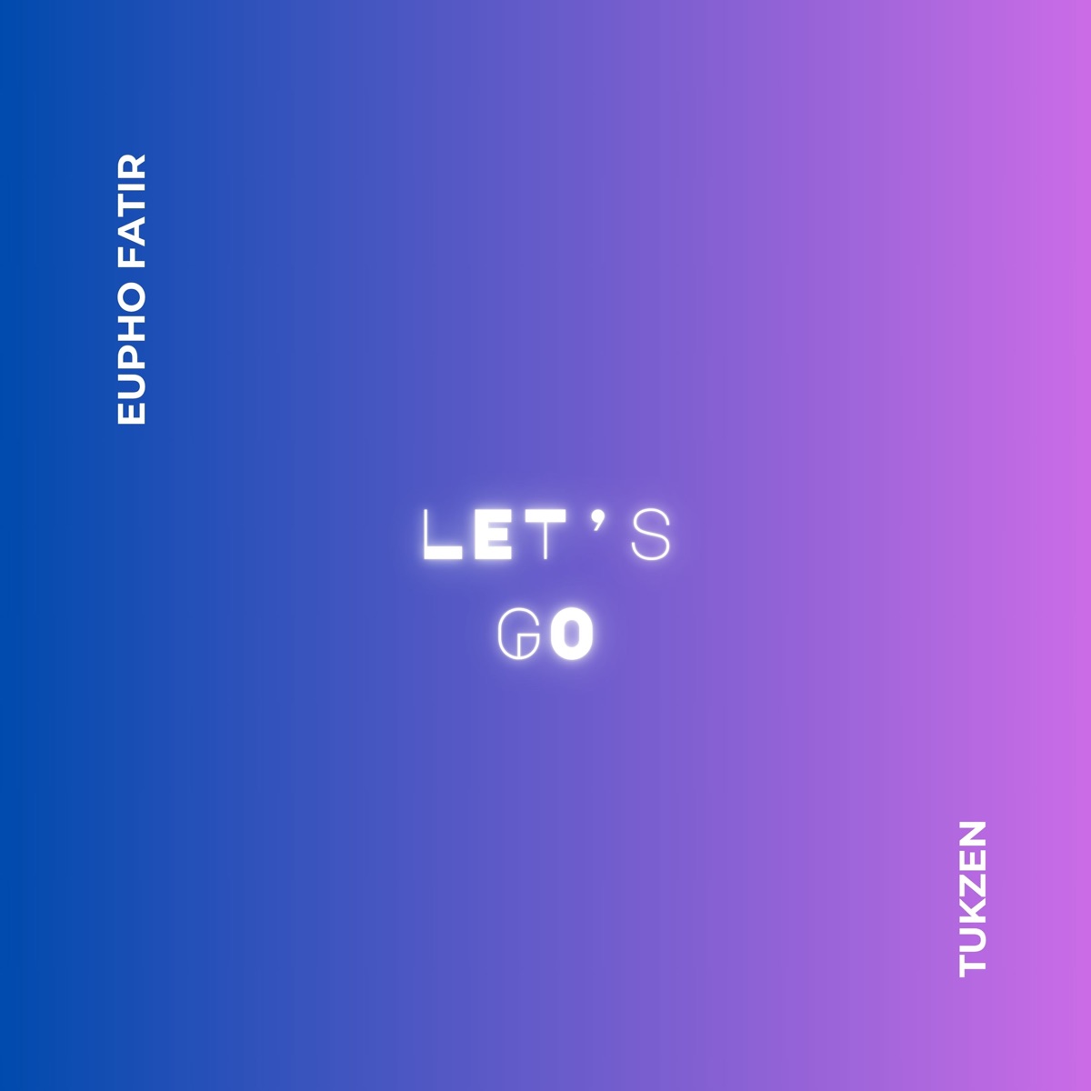 Let's Go - Single by Eupho Fatir & Tukzen album cover
