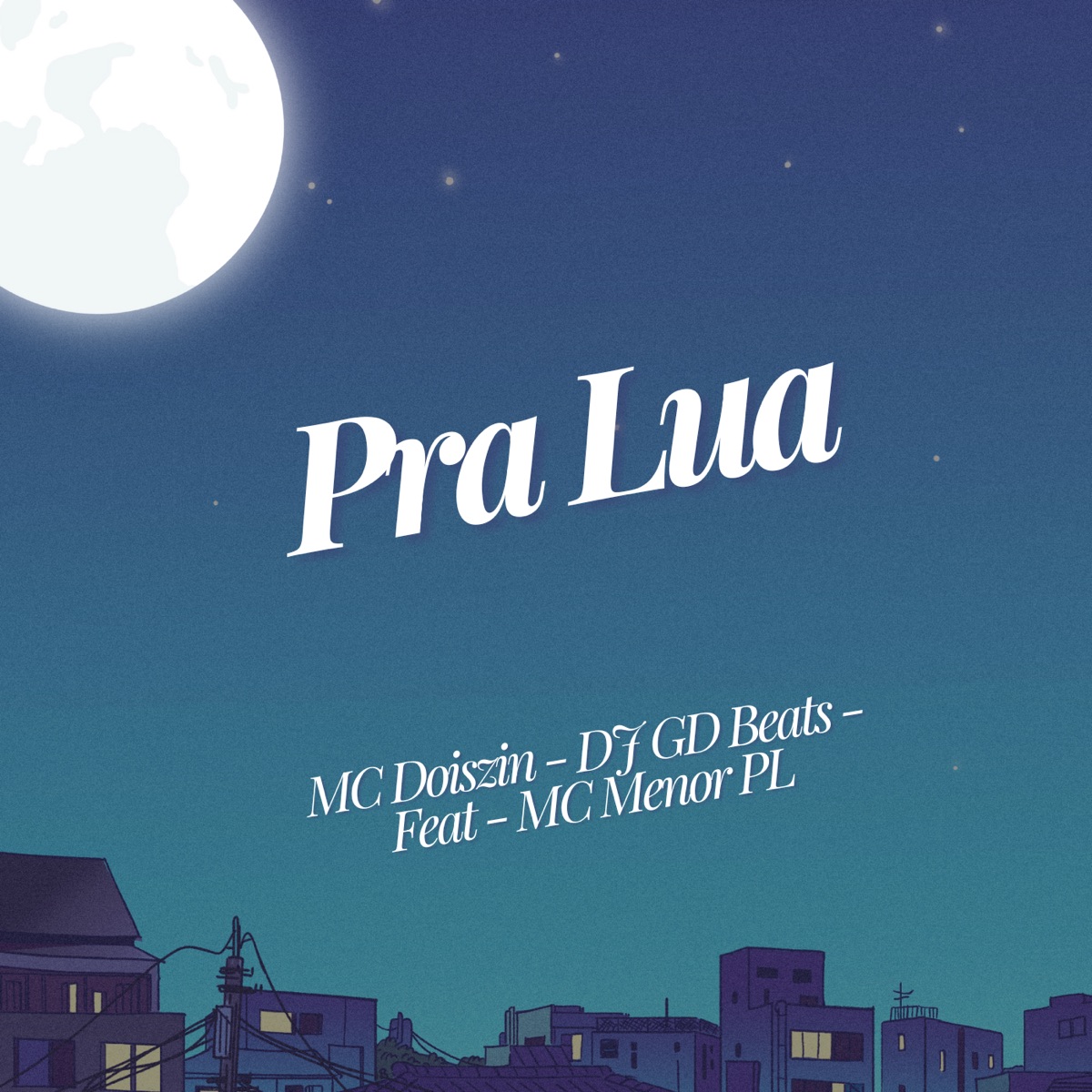 Pra Lua (feat. MC Menor PL) - Single by MC Doiszin & DJ GD Beats album cover