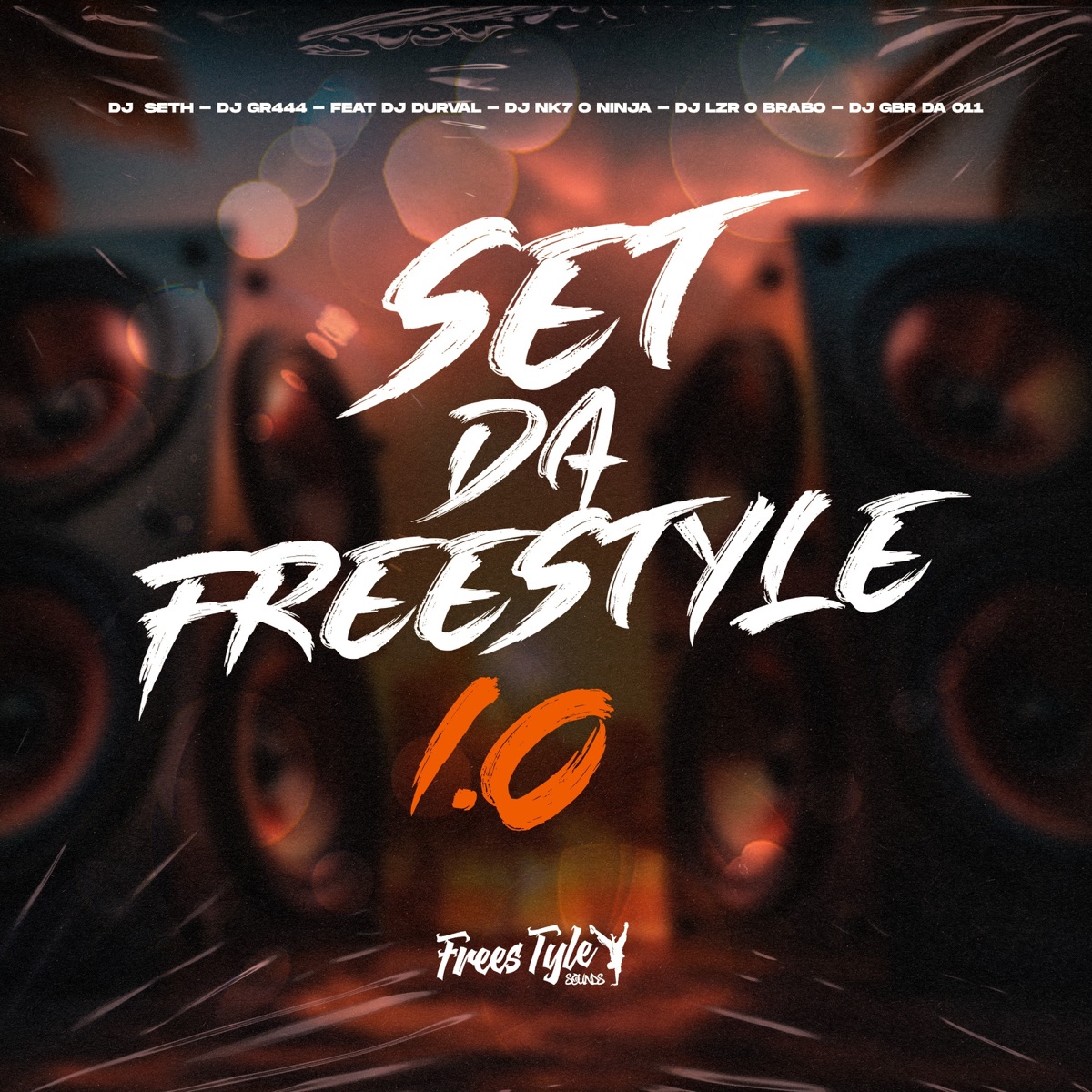 Set Da FreesTyle  1.0 (feat. DJ DURVAL, DjNk7 O Ninja, DjLzr o Brabo & DJ GBR DA 011) - Single by FreesTyle Sounds, DJ SETH & DJ GR444 album cover