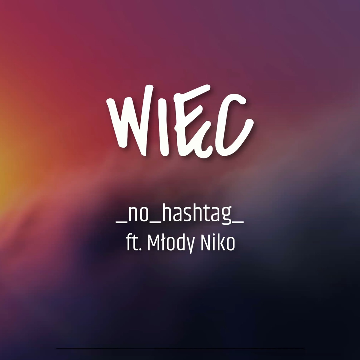 Więc (feat. Młody NIKo) - Single by _no_hashtag_ album cover
