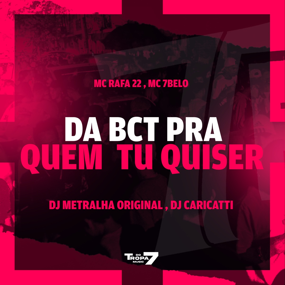 Da a Bct pra Quem Tu Quiser - Single by Mc 7 Belo, MC Rafa 22, DJ Metralha Original & DJ Caricatti album cover