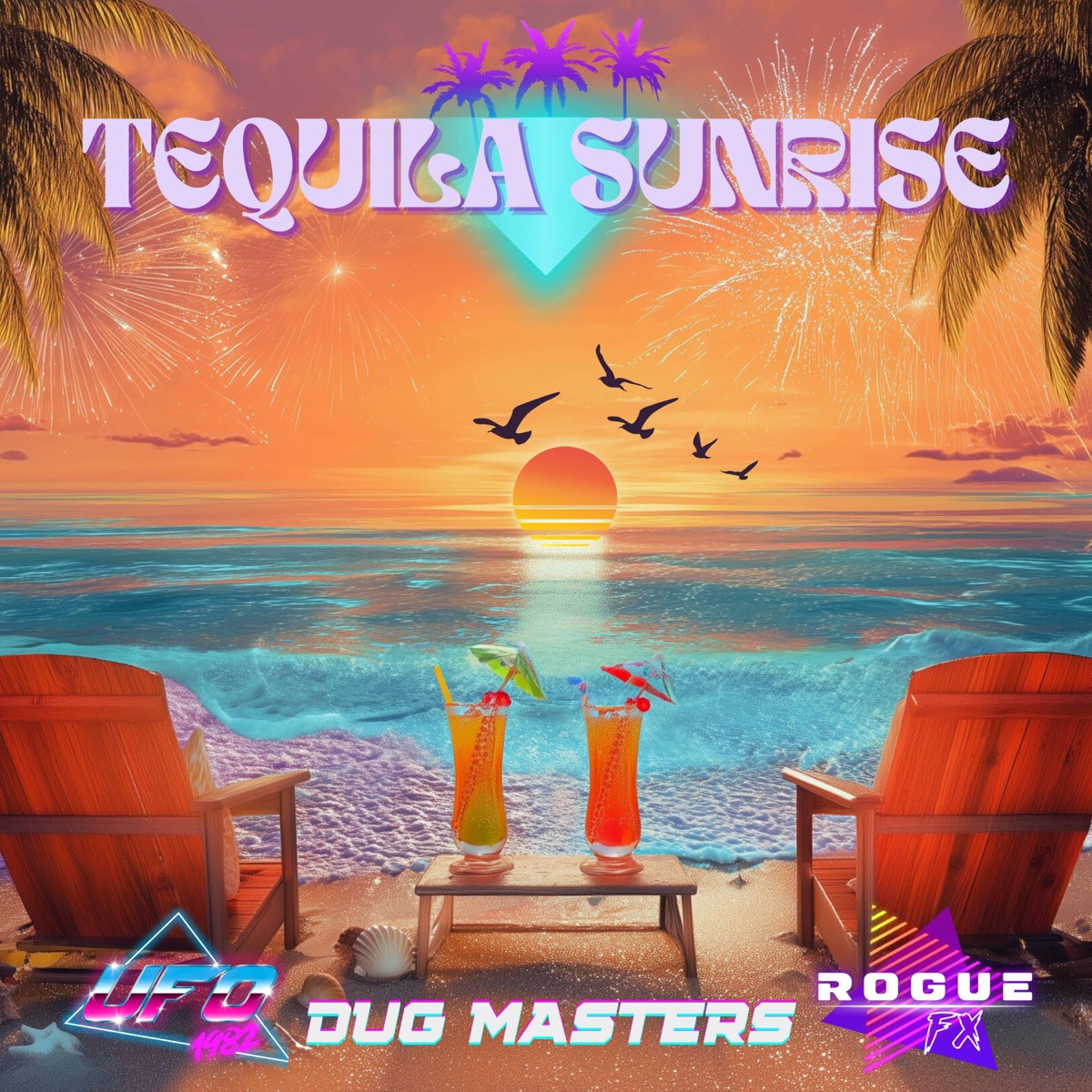 Tequila Sunrise - Single by U.F.O 1982, Dug Masters & Rogue FX album cover