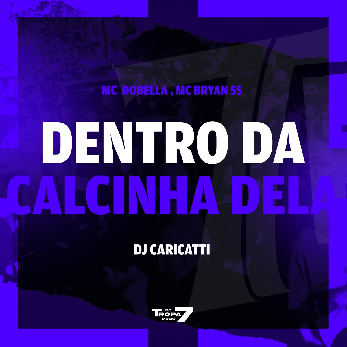 Dentro da Calcinha Dela - Single by MC Bryan SS, Mc Dobella & DJ Caricatti album cover
