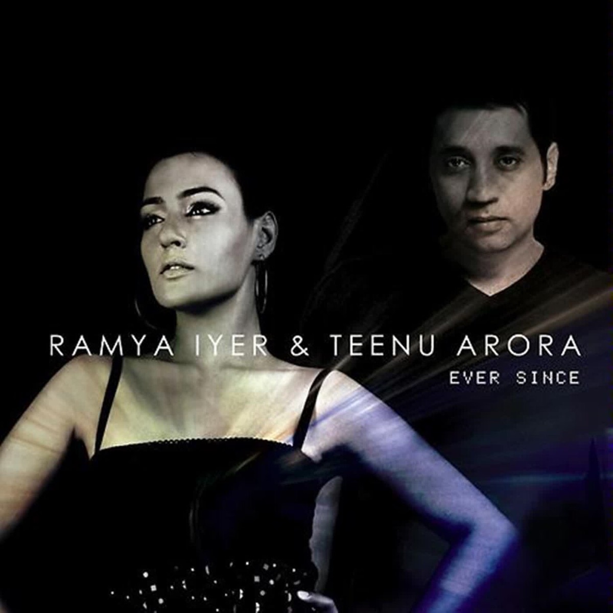 Ever Since (Extended) - Single by Ramya Iyer & Teenu Arora album cover