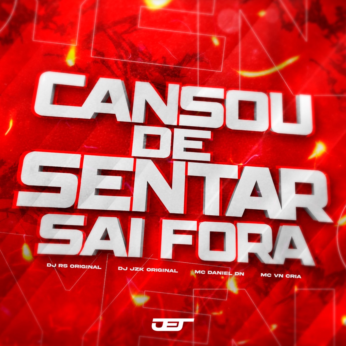 CANSOU DE SENTAR SAI FORA - Single by DJ RS ORIGINAL, DJ JZK ORIGINAL, MC Daniel DN & MC VN Cria album cover