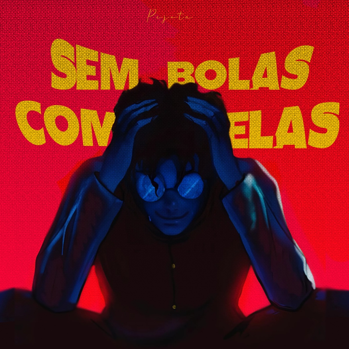 Sem Bolas, Com Elas (feat. Nauakk & Mary arcanjo) - Single by PeJota10* album cover
