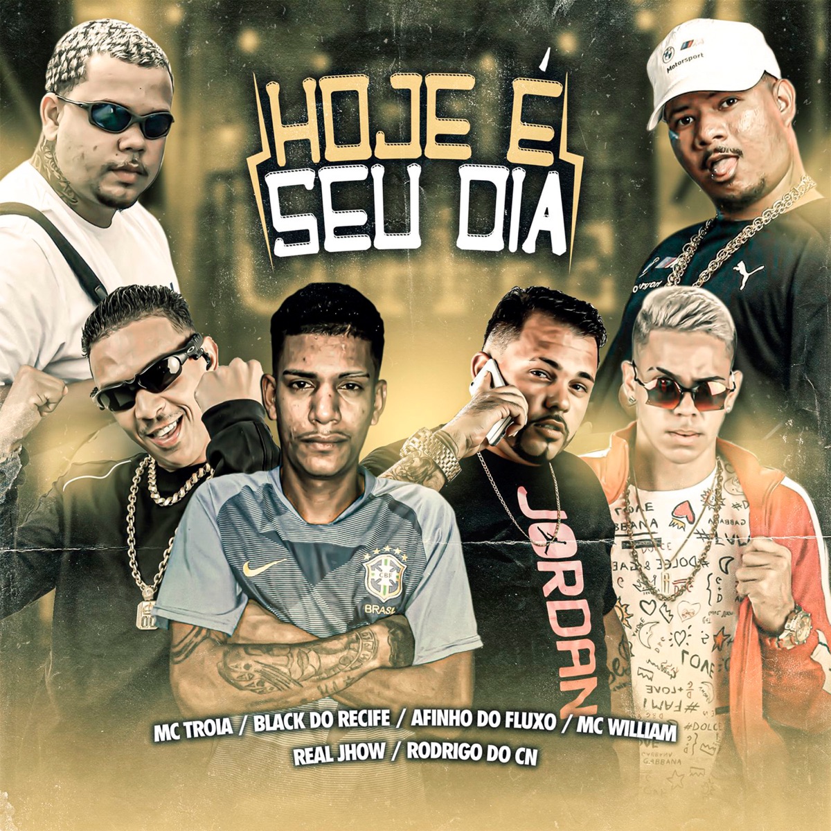 Hoje É Seu Dia (feat. Mc Troia, Afinho do Fluxo & MC William) - Single by Black do Recife, MC Rodrigo do CN & Real Jhow album cover