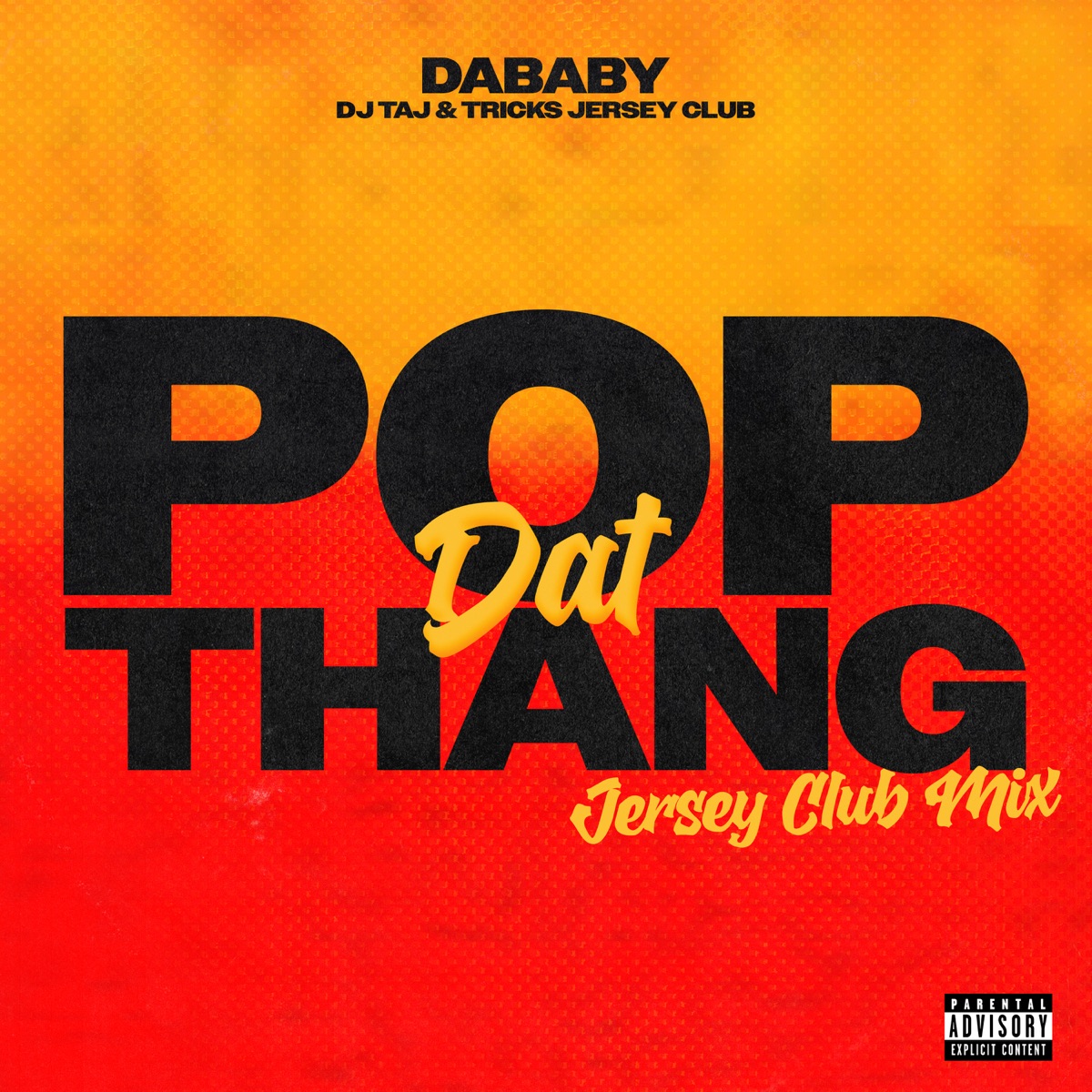 POP DAT THANG (Jersey Club Mix) [feat. DJ Taj & Tricks] - Single by DaBaby album cover