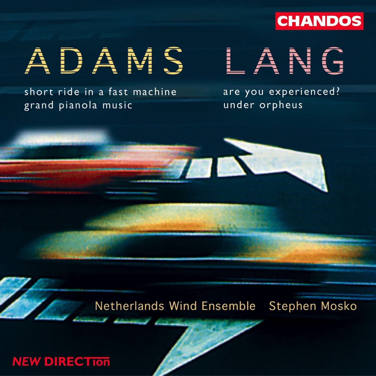 Adams: Short Ride in a Fast Machine, Grand Pianola Music - Lang: Are you experienced? & Under Orpheus by Stephen Mosko & Netherlands Wind Ensemble album cover