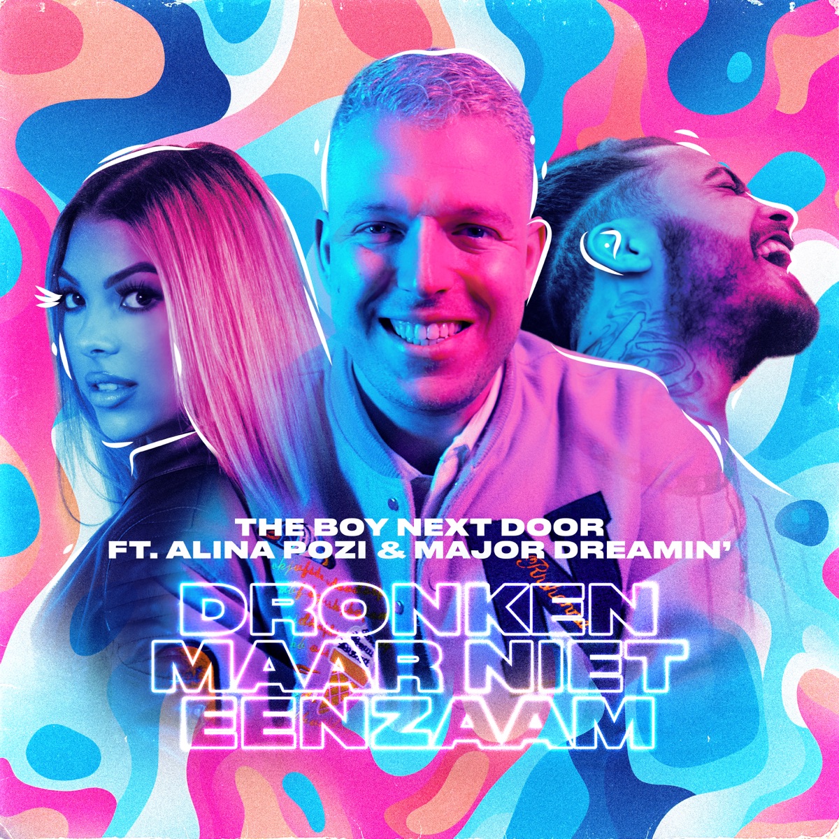 Dronken Maar Niet Eenzaam - Single by The Boy Next Door, Alina Pozi & Major Dreamin' album cover