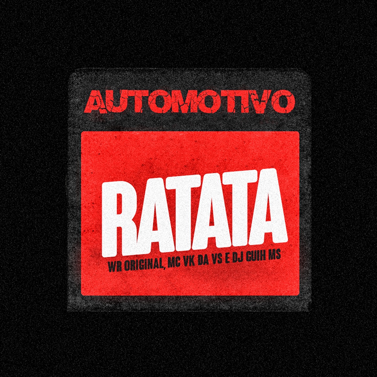 Automotivo Ratata - Single by Dj Guih Ms, WR Original & MC VK DA VS album cover