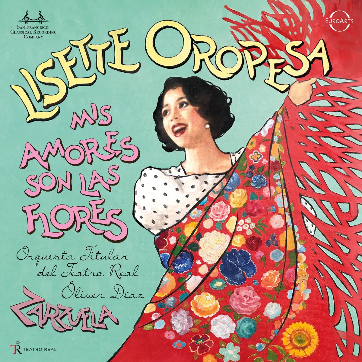 Mis amores son las flores  - Zarzuela Arias by Lisette Oropesa album cover