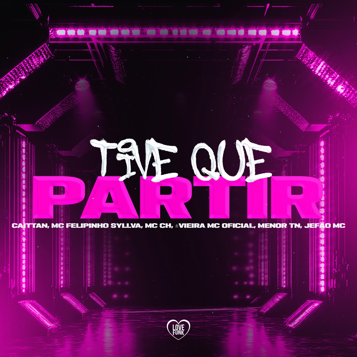 Tive Que Partir (feat. MENOR TN & Jefão MC) - Single by CAITTAN, Mc ch, Mc Felipinho Syllva & Vieira Mc Oficial album cover
