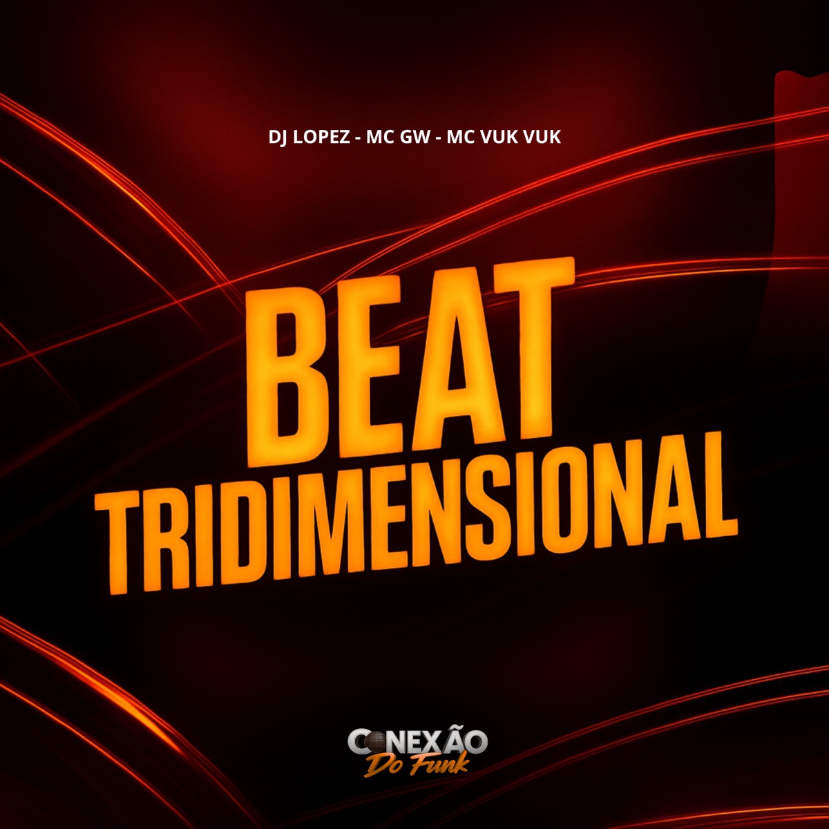 Beat Tridimensional - Single by DJ Lopez, Mc Gw, Mc Vuk Vuk & Conexão do Funk album cover
