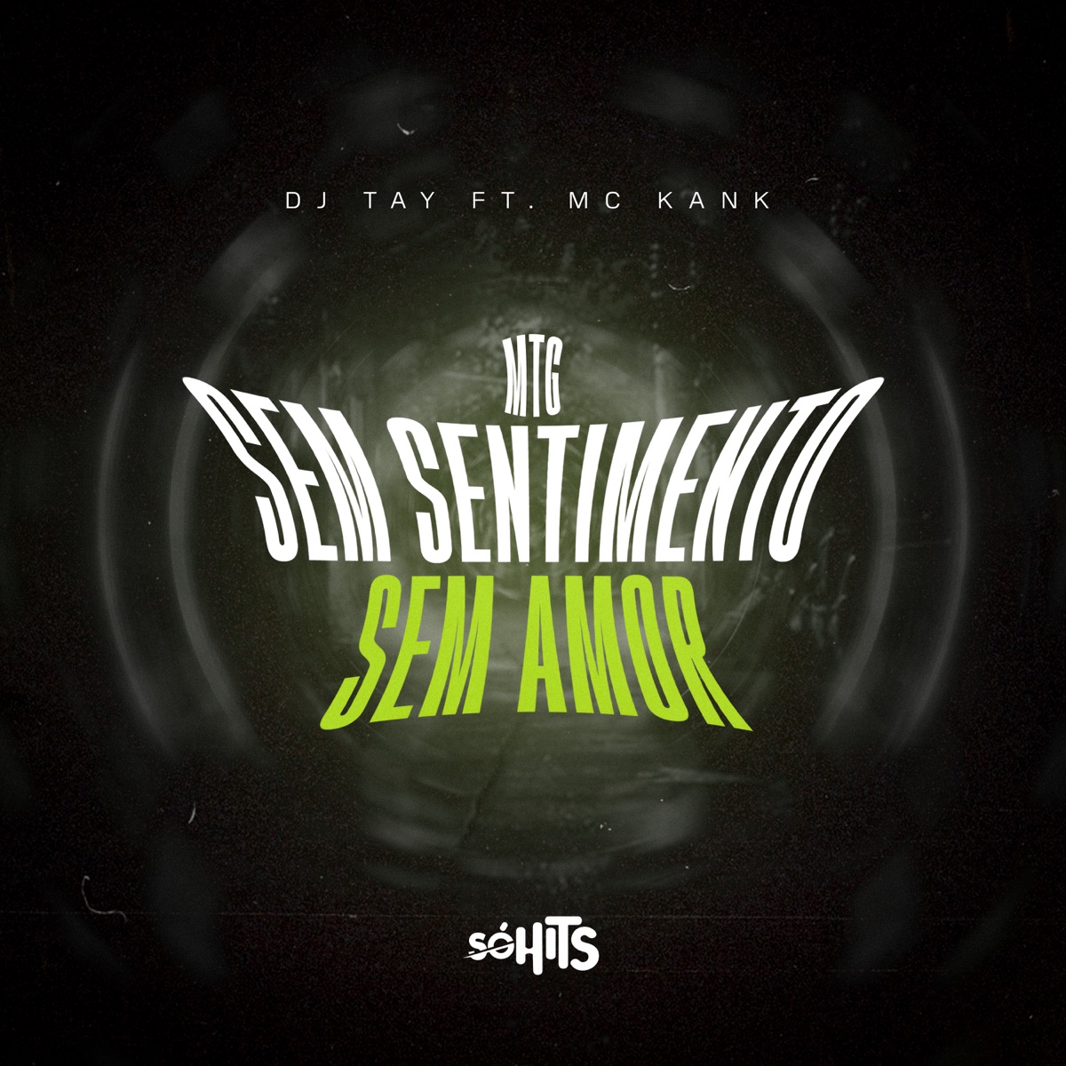 Mtg Sem Sentimento, Sem Amor - Single by MC Kank & Dj Tay album cover