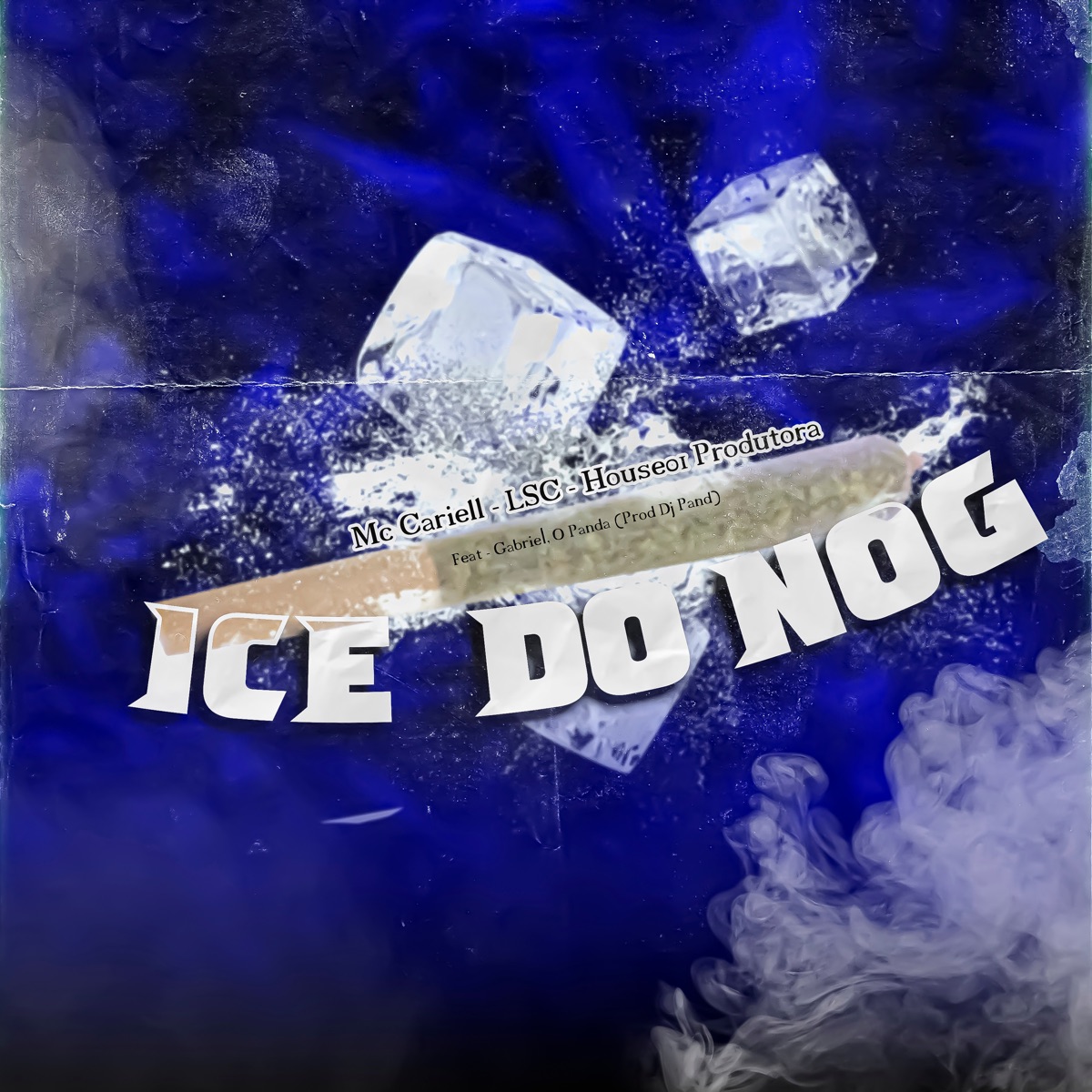 Ice do Nog (feat. Gabriel, o Panda) - Single by Mc Carriel, Lcs & House01 Produtora album cover