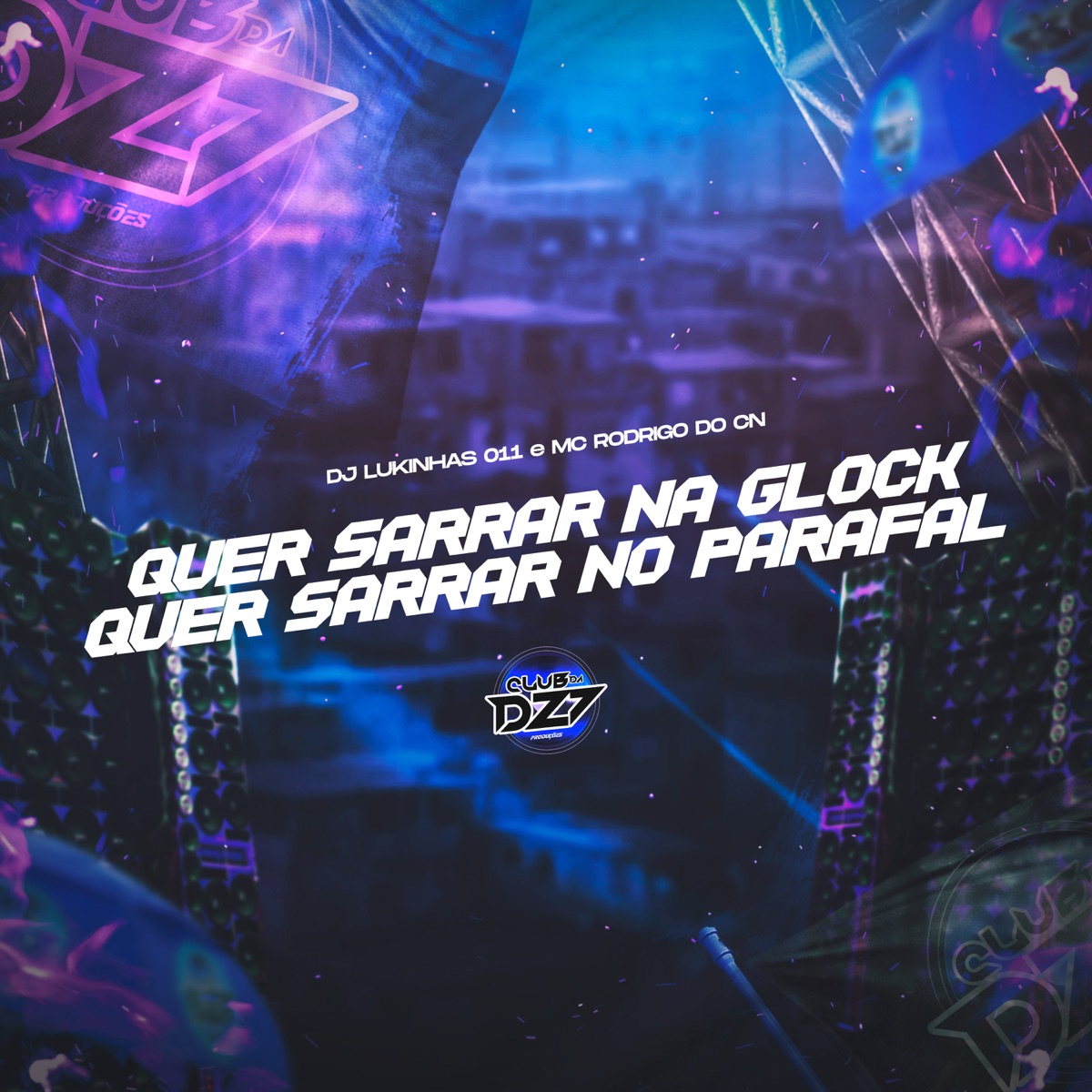 QUER SARRAR NA GLOCK QUER SARRAR NO PARAFAL (feat. Mc Rodrigo do CN) - Single by DJ Lukinhas 011 album cover