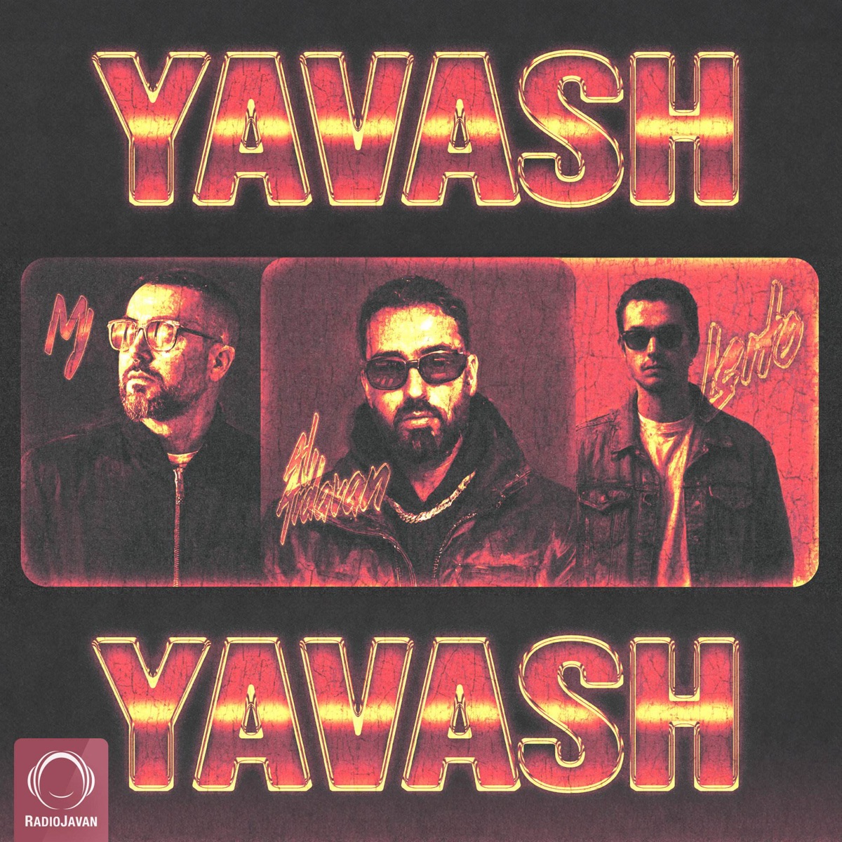 Yavash Yavash - Single by Ali Edris, Behzad Leito & Sohrab MJ album cover
