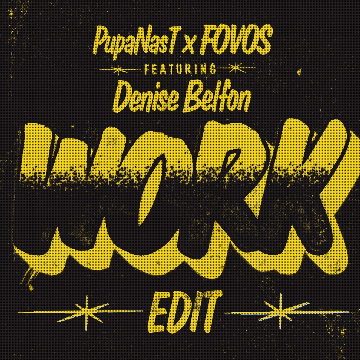 Work Edit (feat. Denise Belfon) - Single by Pupa Nas T & FOVOS album cover