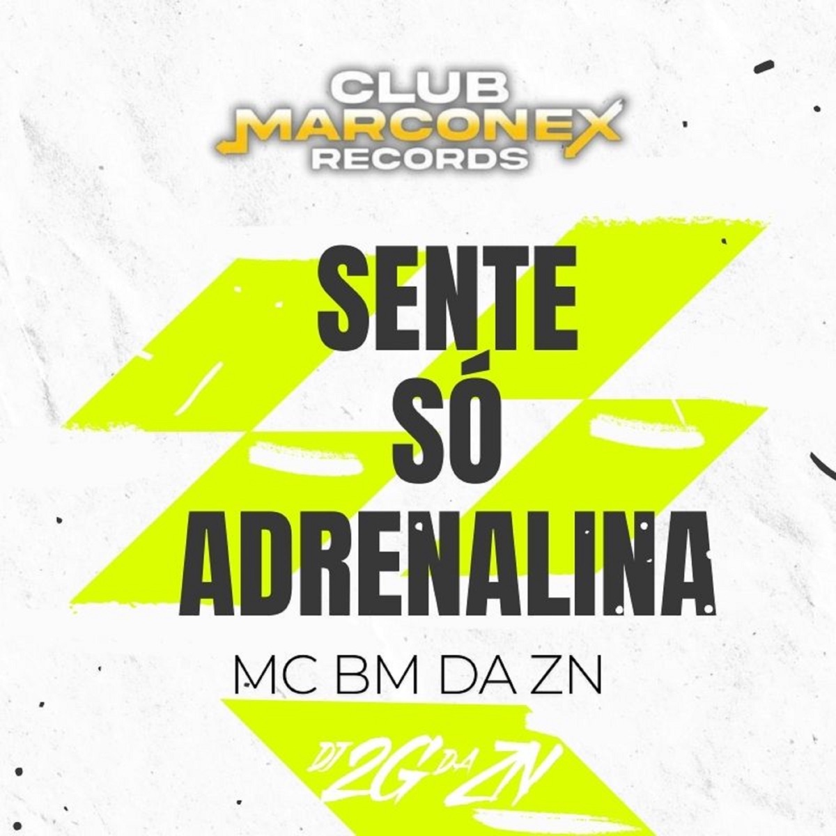 Sente Só a Adrenalina - Single by MC BM DA ZN, DJ 2G da ZN & Club Marconex Records album cover