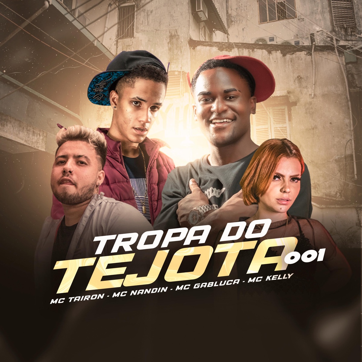 Tropa do Tejota 001 (feat. Dj Tejota) - Single by MC Gabluca, MC Tairon, MC Kelly & MC Nandin album cover