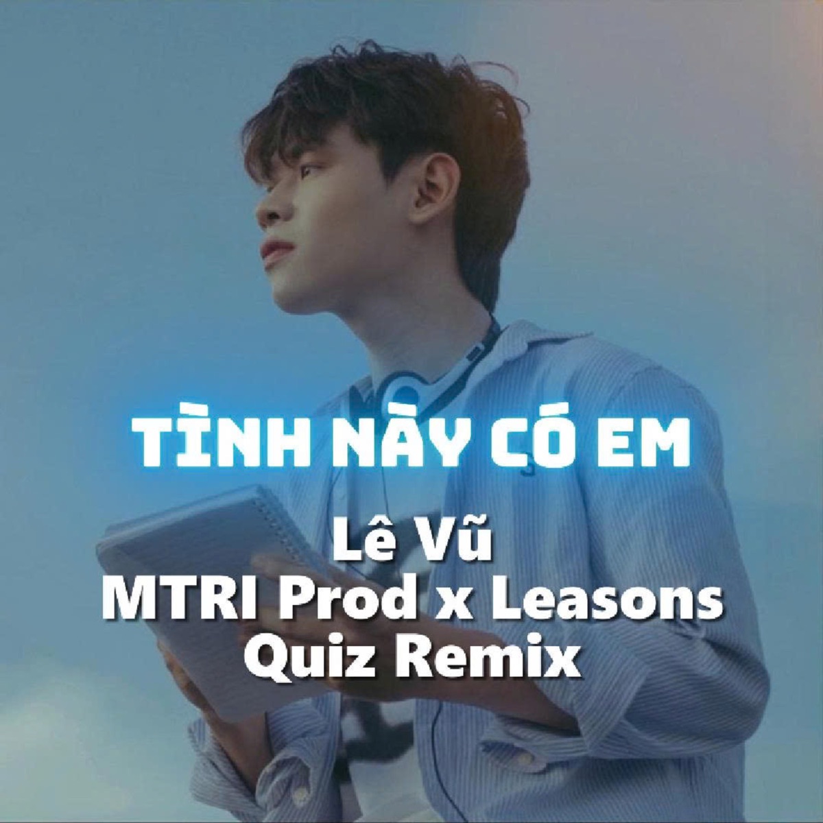 Tình Này Có Em (Remix) [feat. Quiz Remix] - Single by MTRI Prod, Leasons & Lê Vũ album cover