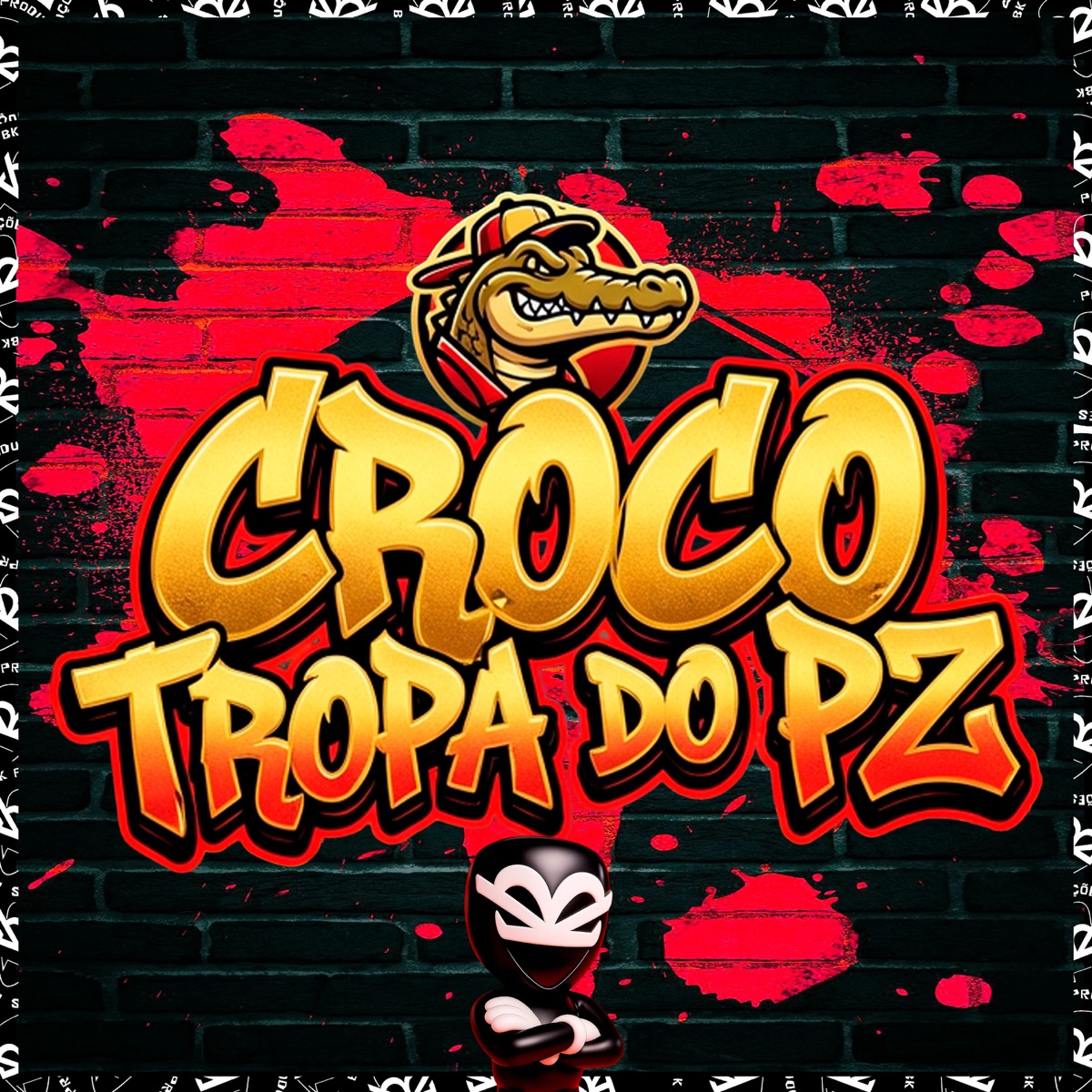 CROCO TROPA DO PZ - Single by BK2P, DJ JN ARABIANO & MC 2N O ASTRO album cover